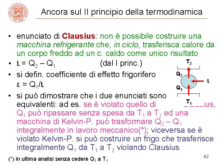 Ancora sul II principio della termodinamica • enunciato di Clausius: non è possibile costruire