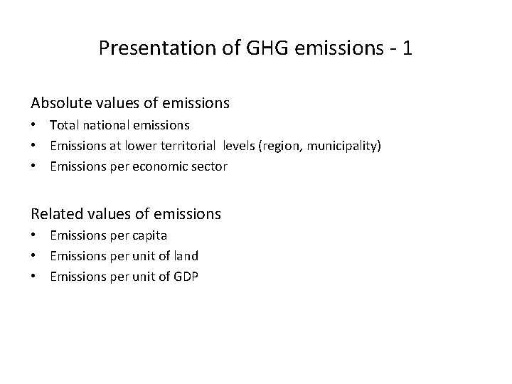 Presentation of GHG emissions - 1 Absolute values of emissions • Total national emissions