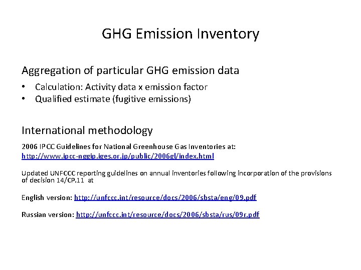 GHG Emission Inventory Aggregation of particular GHG emission data • Calculation: Activity data x