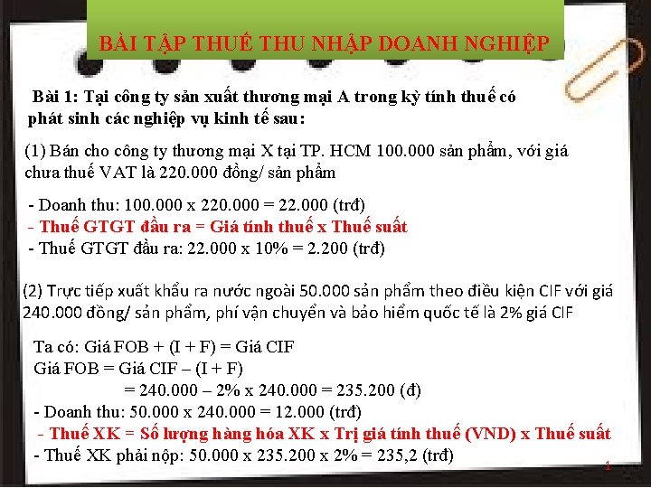 BÀI TẬP THUẾ THU NHẬP DOANH NGHIỆP Bài 1: Tại công ty sản xuất