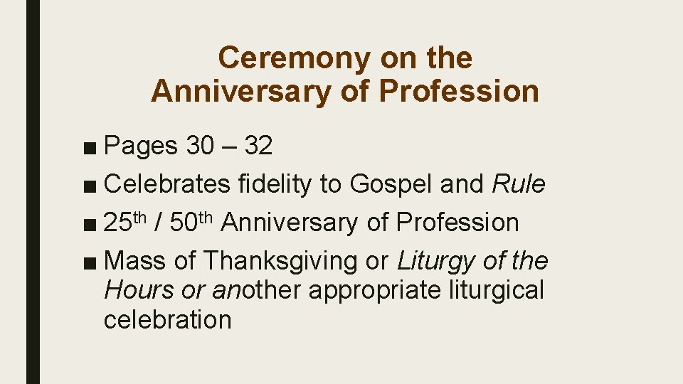 Ceremony on the Anniversary of Profession ■ Pages 30 – 32 ■ Celebrates fidelity