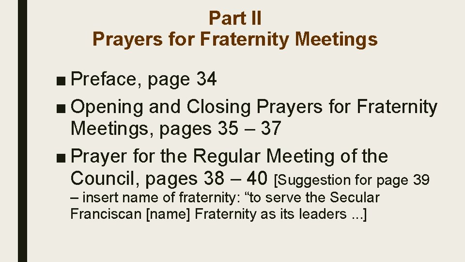 Part II Prayers for Fraternity Meetings ■ Preface, page 34 ■ Opening and Closing