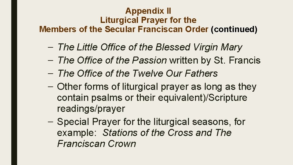 Appendix II Liturgical Prayer for the Members of the Secular Franciscan Order (continued) –