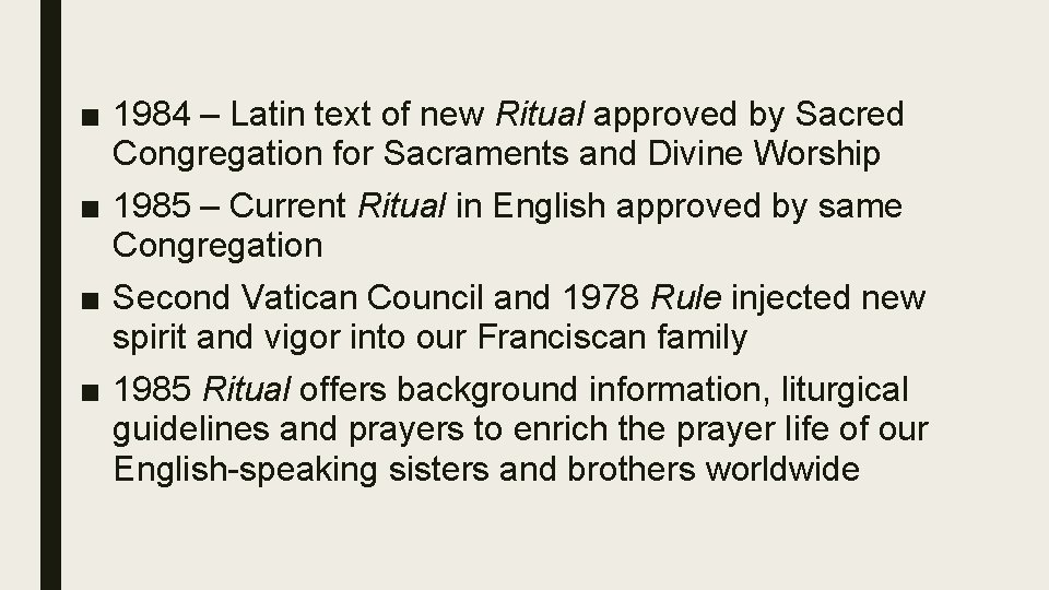 ■ 1984 – Latin text of new Ritual approved by Sacred Congregation for Sacraments