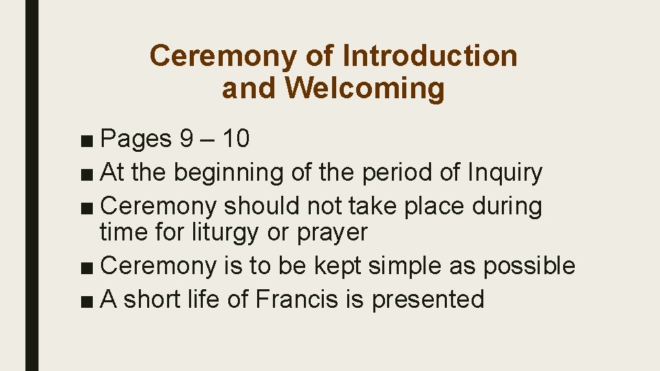 Ceremony of Introduction and Welcoming ■ Pages 9 – 10 ■ At the beginning