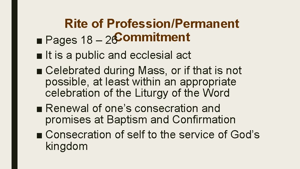 Rite of Profession/Permanent ■ Pages 18 – 26 Commitment ■ It is a public