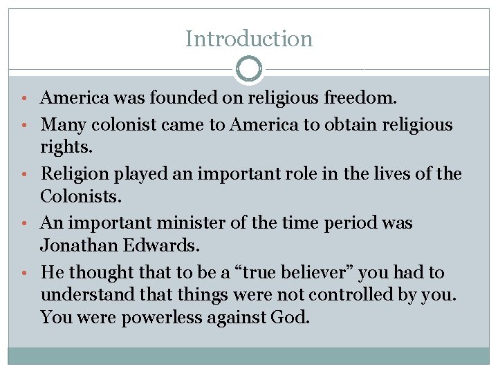 Introduction • America was founded on religious freedom. • Many colonist came to America