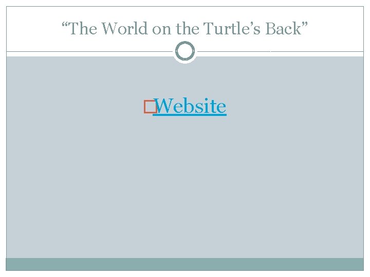 “The World on the Turtle’s Back” �Website 