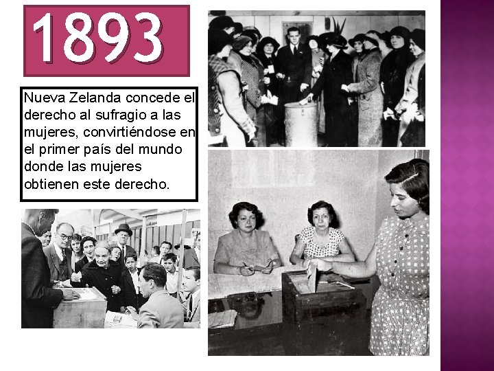 1893 Nueva Zelanda concede el derecho al sufragio a las mujeres, convirtiéndose en el