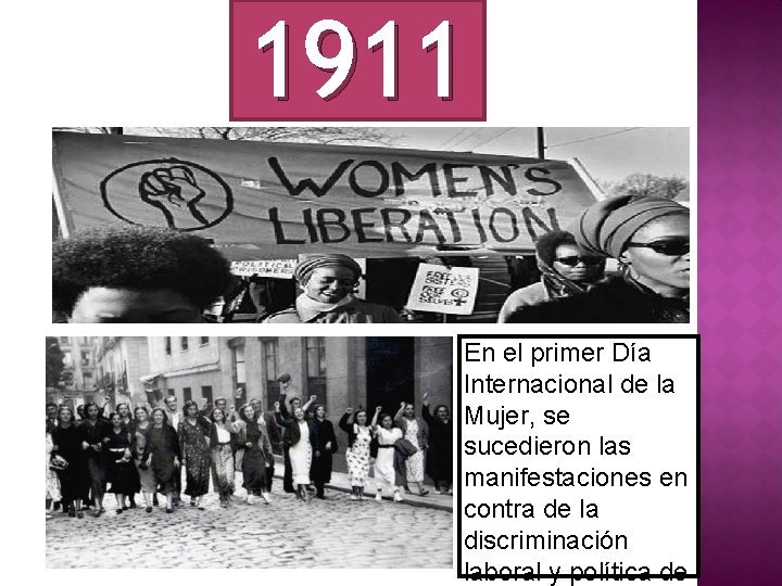 1911 En el primer Día Internacional de la Mujer, se sucedieron las manifestaciones en