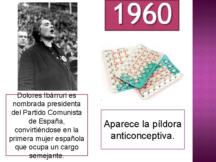 1960 Dolores Ibárruri es nombrada presidenta del Partido Comunista de España, convirtiéndose en la