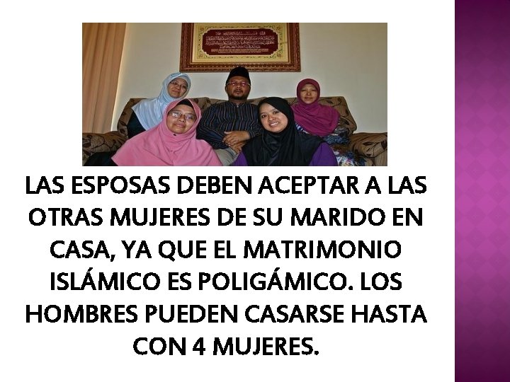LAS ESPOSAS DEBEN ACEPTAR A LAS OTRAS MUJERES DE SU MARIDO EN CASA, YA