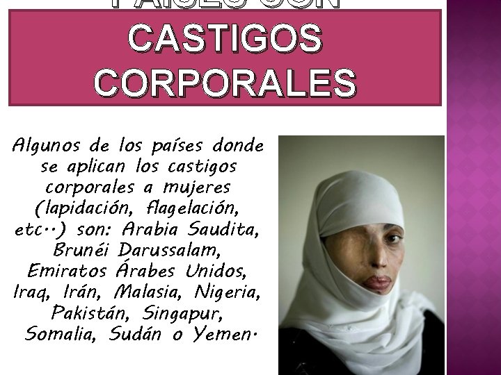 PAÍSES CON CASTIGOS CORPORALES Algunos de los países donde se aplican los castigos corporales