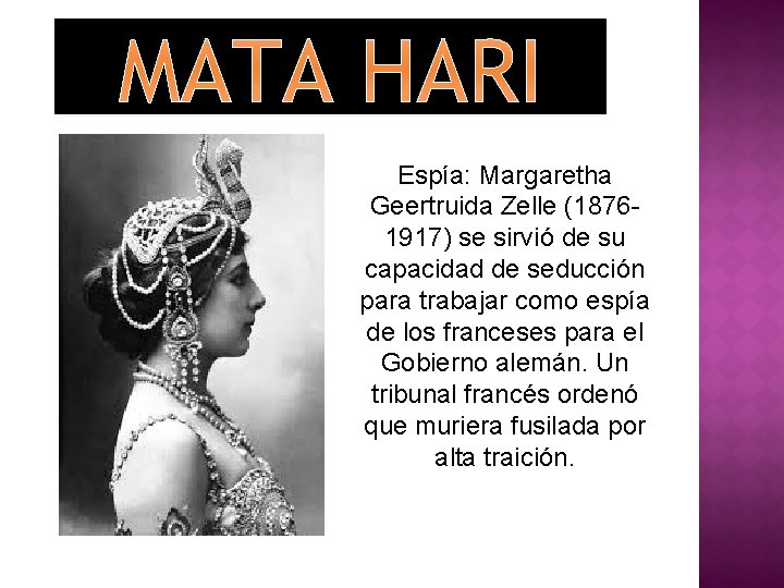 MATA HARI Espía: Margaretha Geertruida Zelle (18761917) se sirvió de su capacidad de seducción
