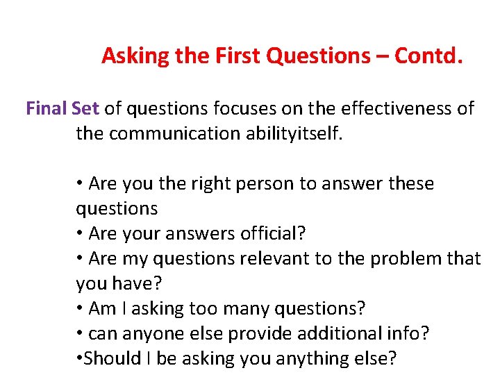 Asking the First Questions – Contd. Final Set of questions focuses on the effectiveness