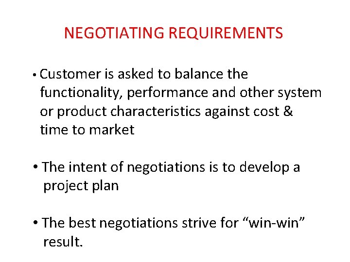 NEGOTIATING REQUIREMENTS • Customer is asked to balance the functionality, performance and other system