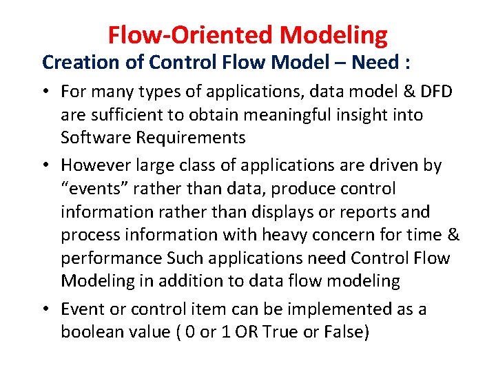 Flow-Oriented Modeling Creation of Control Flow Model – Need : • For many types