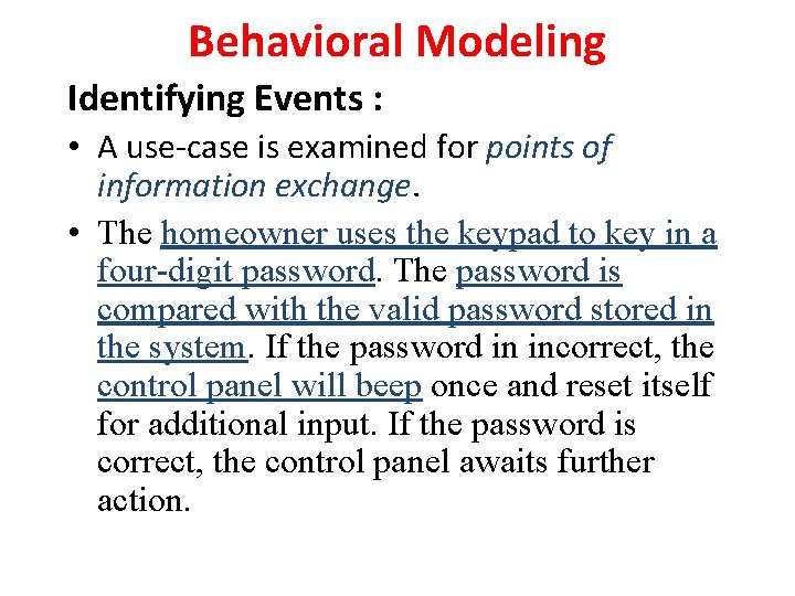 Behavioral Modeling Identifying Events : • A use-case is examined for points of information