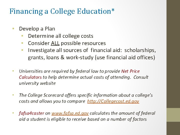 Financing a College Education* • Develop a Plan • Determine all college costs •