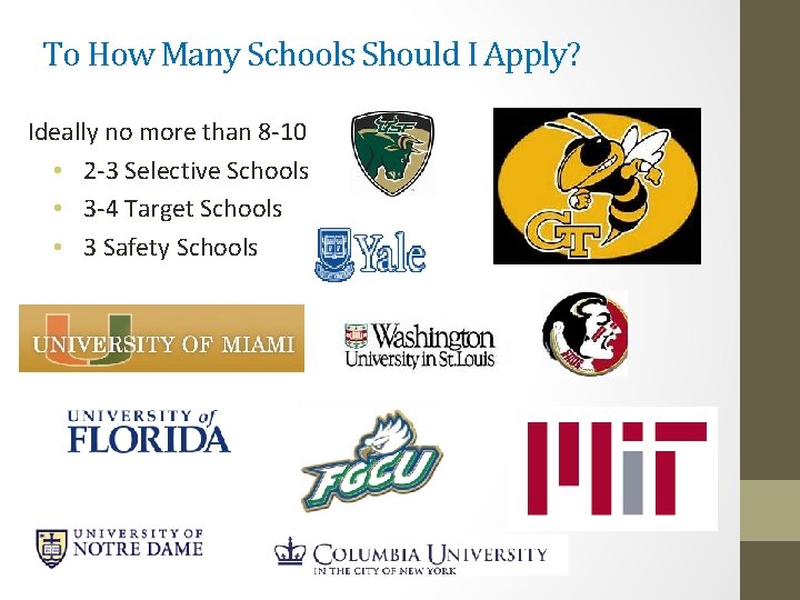 To How Many Schools Should I Apply? Ideally no more than 8 -10 •