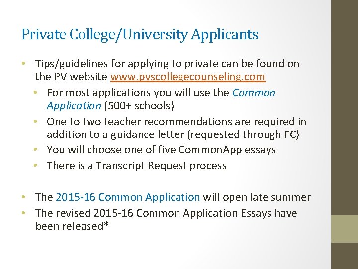 Private College/University Applicants • Tips/guidelines for applying to private can be found on the