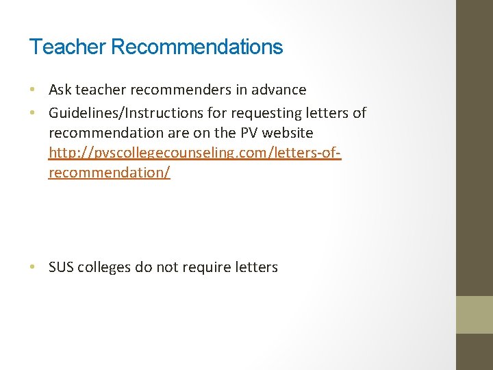 Teacher Recommendations • Ask teacher recommenders in advance • Guidelines/Instructions for requesting letters of