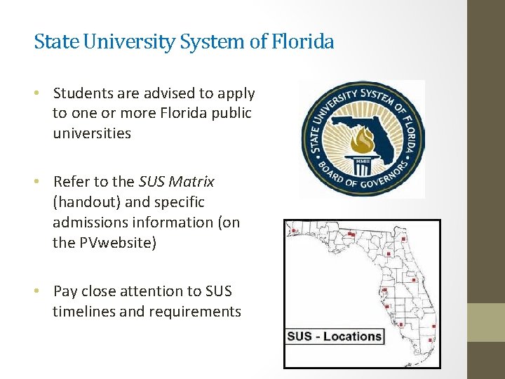 State University System of Florida • Students are advised to apply to one or