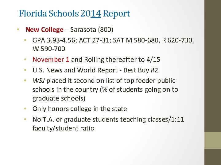 Florida Schools 2014 Report • New College – Sarasota (800) • GPA 3. 93