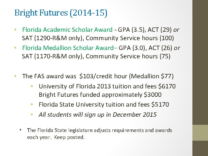 Bright Futures (2014 -15) • Florida Academic Scholar Award - GPA (3. 5), ACT