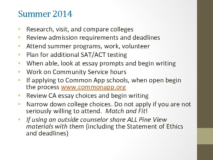 Summer 2014 Research, visit, and compare colleges Review admission requirements and deadlines Attend summer