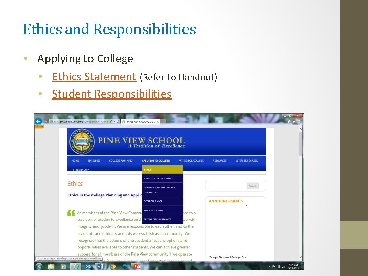 Ethics and Responsibilities • Applying to College • Ethics Statement (Refer to Handout) •