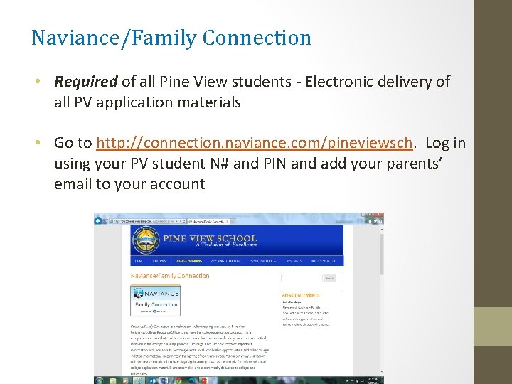 Naviance/Family Connection • Required of all Pine View students - Electronic delivery of all