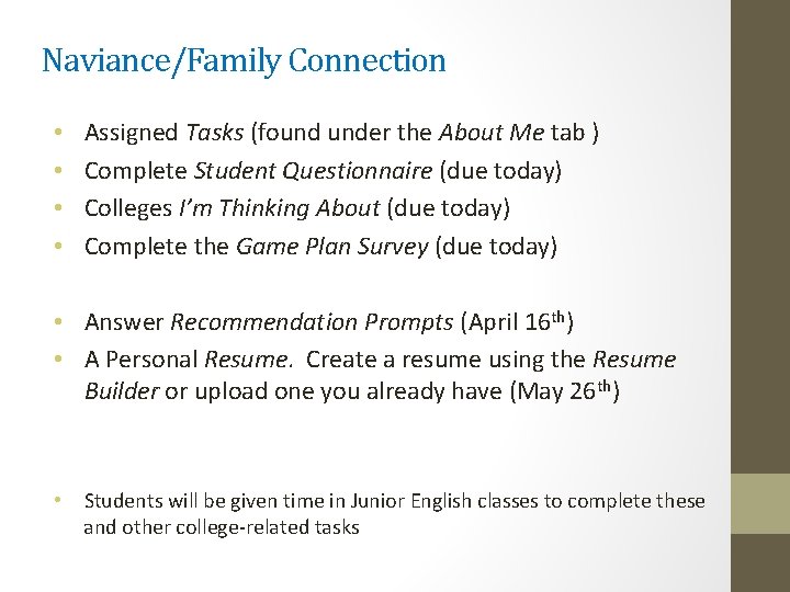 Naviance/Family Connection • • Assigned Tasks (found under the About Me tab ) Complete