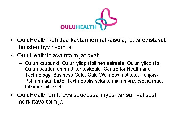  • Oulu. Health kehittää käytännön ratkaisuja, jotka edistävät ihmisten hyvinvointia • Oulu. Healthin