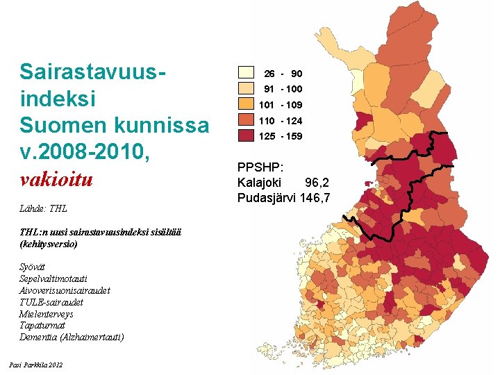 Sairastavuusindeksi Suomen kunnissa v. 2008 -2010, vakioitu Lähde: THL: n uusi sairastavuusindeksi sisältää (kehitysversio)