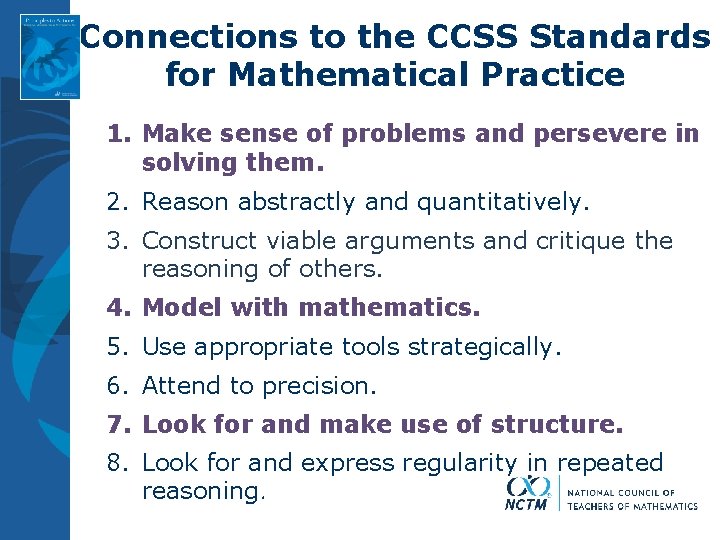 Connections to the CCSS Standards for Mathematical Practice 1. Make sense of problems and