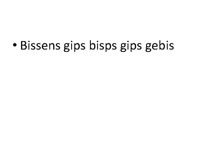  • Bissens gips bisps gips gebis 