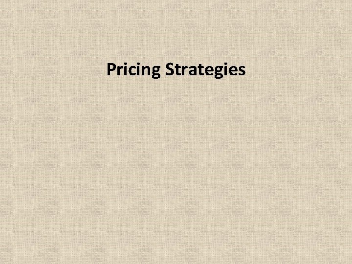 Pricing Strategies 