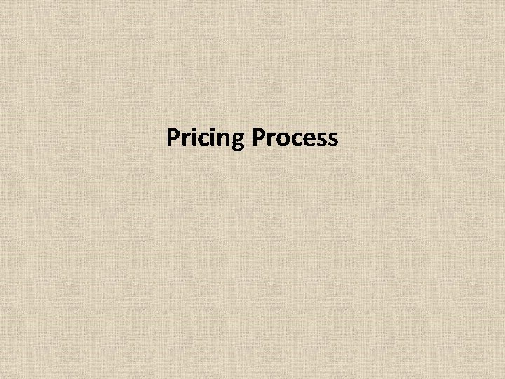 Pricing Process 