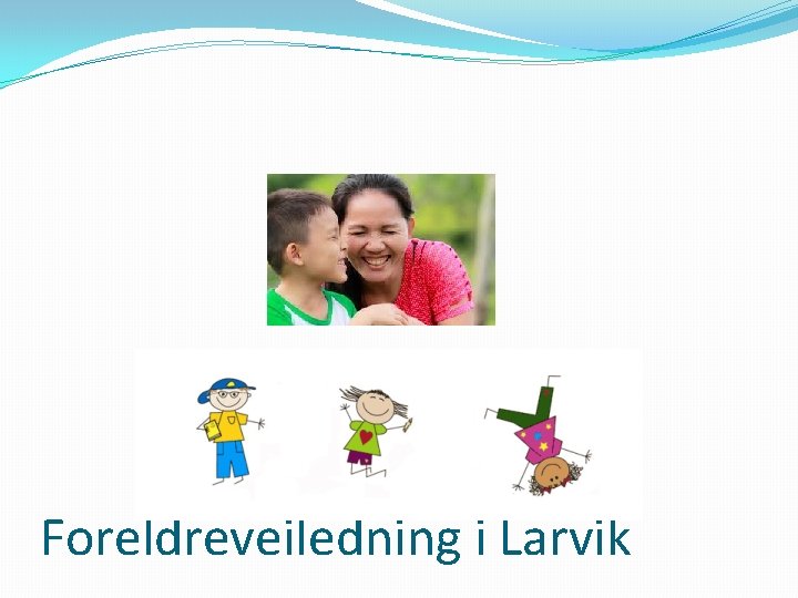 Foreldreveiledning i Larvik 