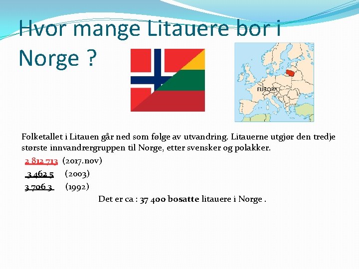 Hvor mange Litauere bor i Norge ? Folketallet i Litauen går ned som følge