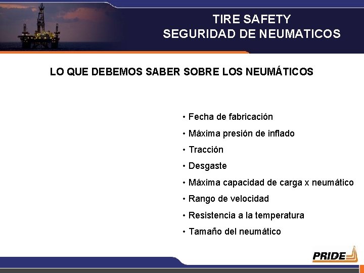 TIRE SAFETY SEGURIDAD DE NEUMATICOS LO QUE DEBEMOS SABER SOBRE LOS NEUMÁTICOS • Fecha