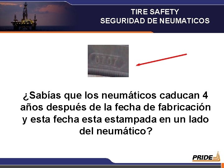 TIRE SAFETY SEGURIDAD DE NEUMATICOS ¿Sabías que los neumáticos caducan 4 años después de