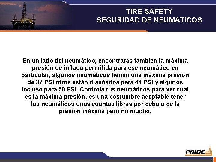 TIRE SAFETY SEGURIDAD DE NEUMATICOS En un lado del neumático, encontraras también la máxima