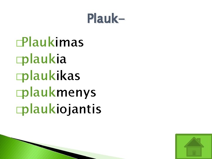 Plauk�Plaukimas �plaukia �plaukikas �plaukmenys �plaukiojantis 