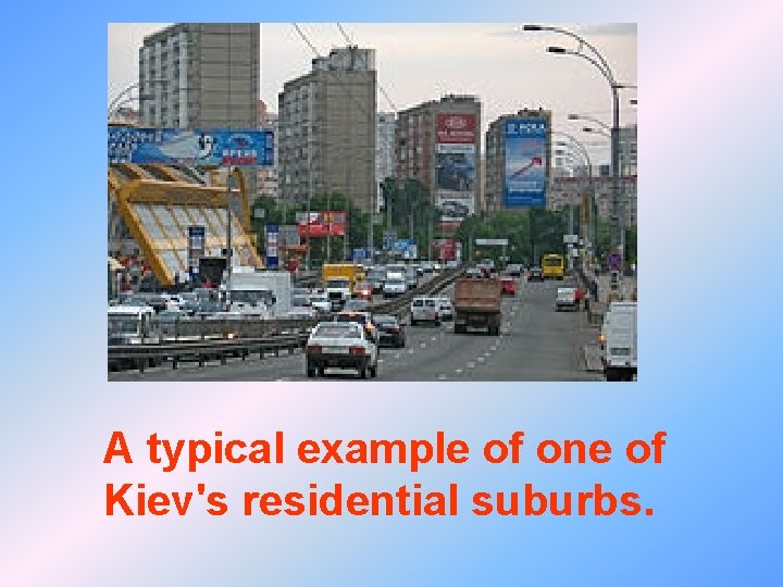 A typical example of one of Kiev's residential suburbs. 