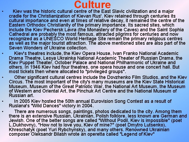  • • • Culture Kiev was the historic cultural centre of the East