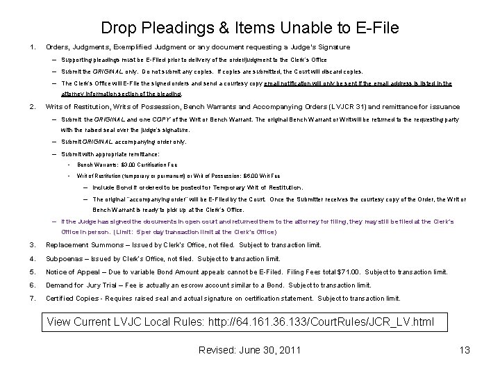 Drop Pleadings & Items Unable to E-File 1. Orders, Judgments, Exemplified Judgment or any