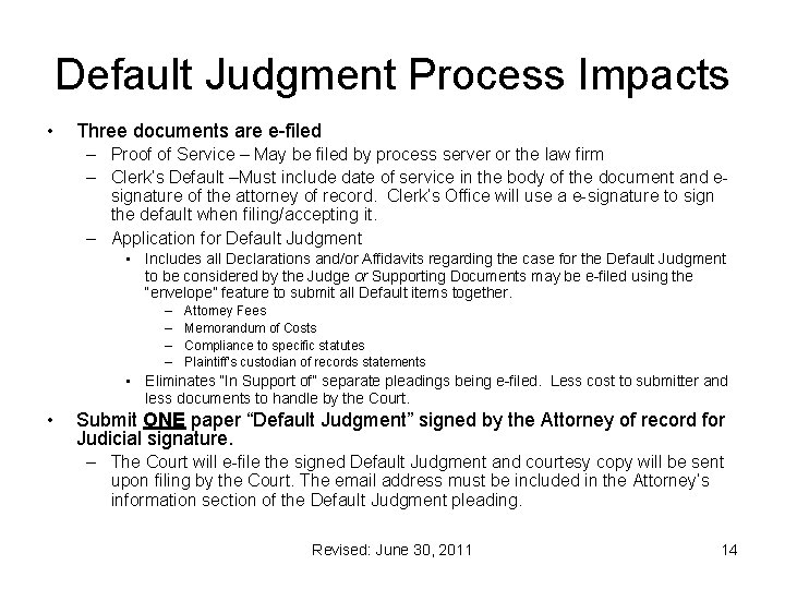 Default Judgment Process Impacts • Three documents are e-filed – Proof of Service –