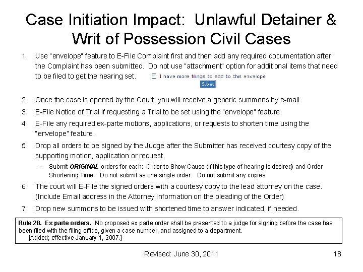 Case Initiation Impact: Unlawful Detainer & Writ of Possession Civil Cases 1. Use “envelope”